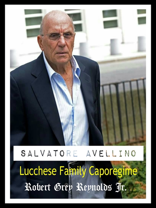 Cover image for Salvatore Avellino Lucchese Family Caporegime